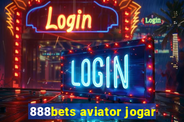 888bets aviator jogar